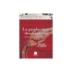 LA PRODUCTION DES MODELES D'EUGÈNE LEFAUCHEUX